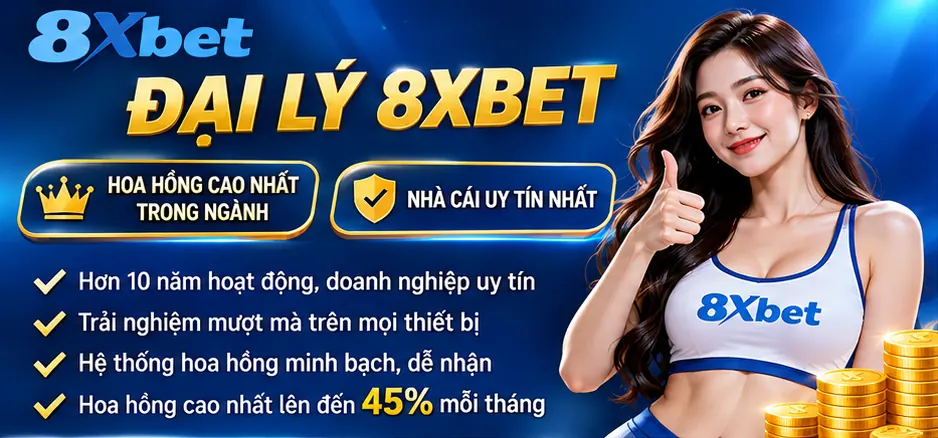 Chương trình đại lý 8Xbet là tiếp thị liên kết nhận hoa hồng dành cho đối tác
